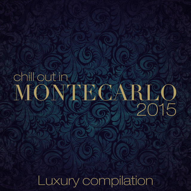 Chill out in Montecarlo 2015 (Luxury Compilation)