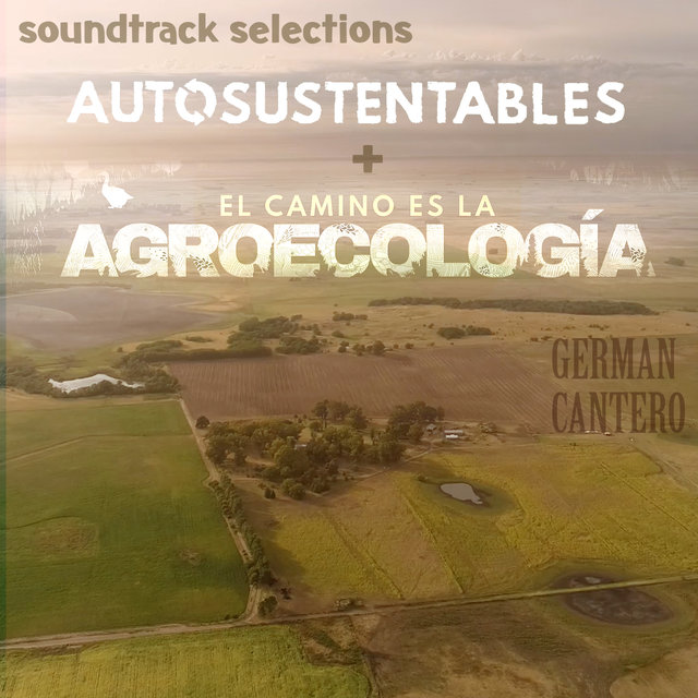 Autosustentables + el Camino Es la Agroecologia - Soundtracks Selection