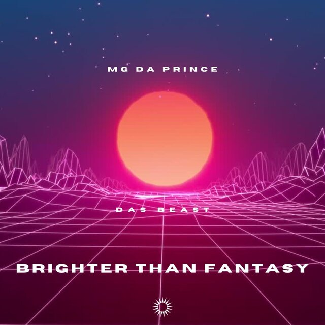 Brighter Than Fantasy (feat. Mg Da Prince)