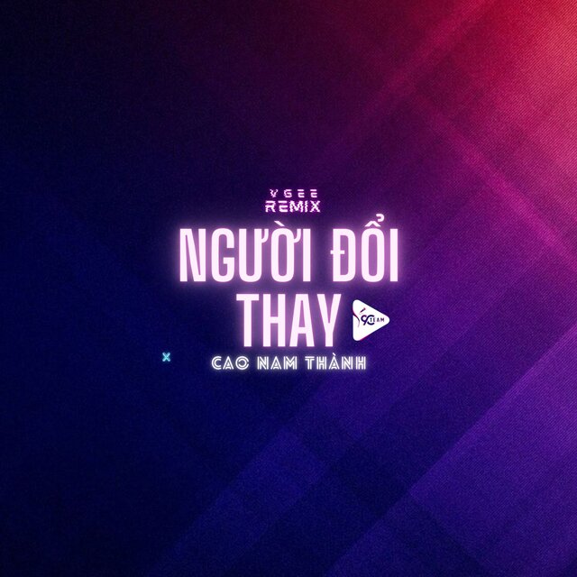 Người Đổi Thay (Vgee Remix)