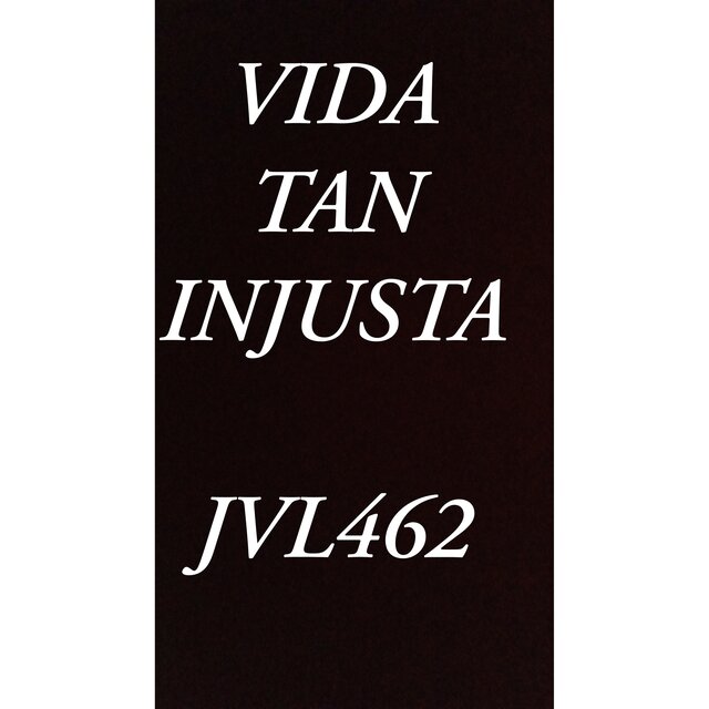 Vida tan injusta
