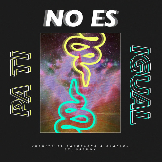 Pa’ Ti No Es Igual