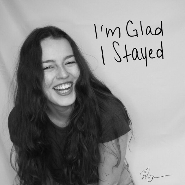 I'm Glad I Stayed