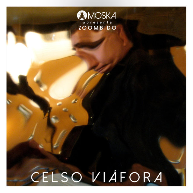 Moska Apresenta Zoombido: Celso Viáfora