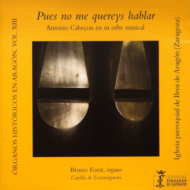 Órganos históricos en Aragón Vol. 13 - Pues no me quereys hablar - Antonio Cabeçon en su obre musical - Iglesia parroquial de Brea de Aragón (Zaragoza)
