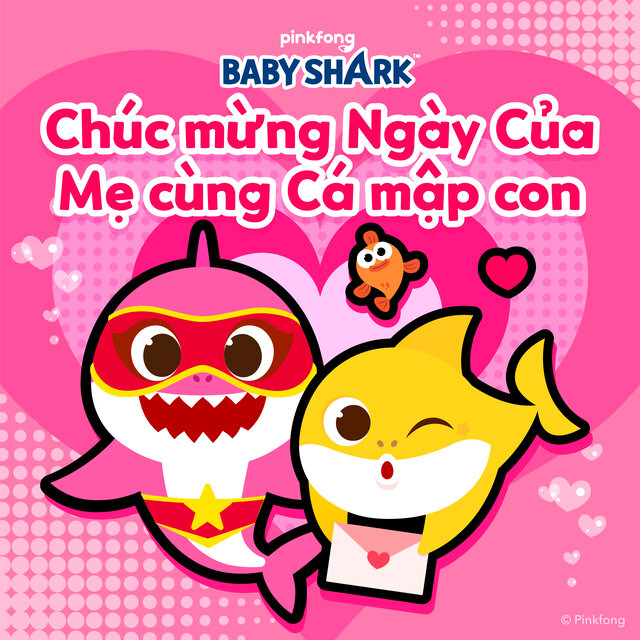Chúc mừng Ngày Của Mẹ cùng Cá mập con