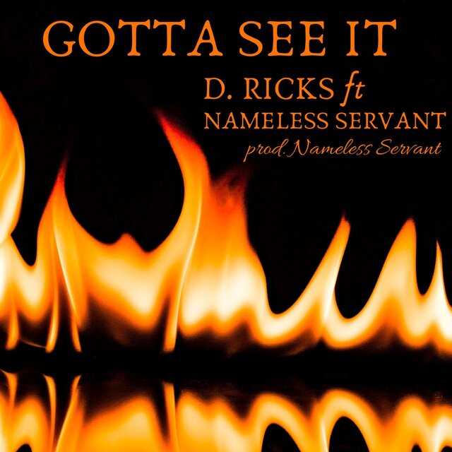 Gotta See It (feat. Nameless Servant)