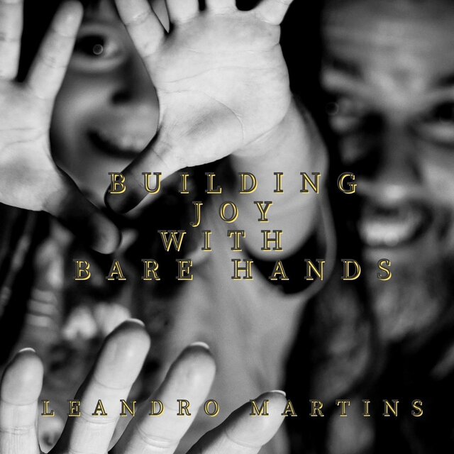 Building Joy with Bare Hands