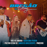 Bregão do Play 3: Não Vá Embora / Quem Ama Perdoa / Prefiro Estar Só / Amor de Adolescente / Parceiro