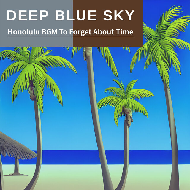 Honolulu BGM To Forget About Time
