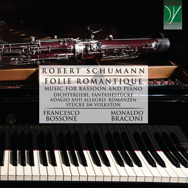 Robert Schumann: Folie romantique (Music for Bassoon and Piano)