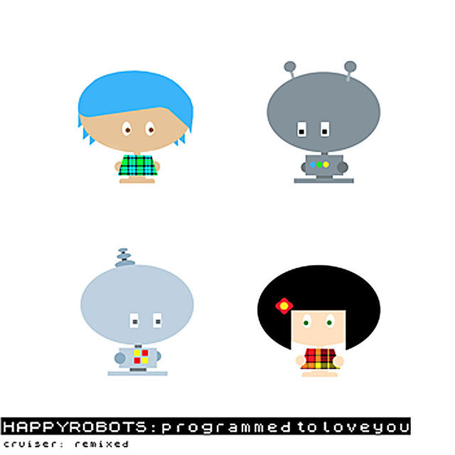 HAPPYROBOTS:programmed to love you
