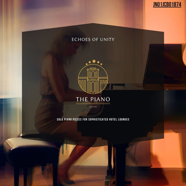 Echoes Of Unity: Solo Piano Pieces For Sophisticated Hotel Lounges
