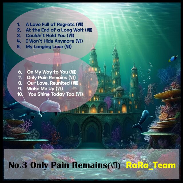 No.3 Only Pain Remains(Ⅶ)