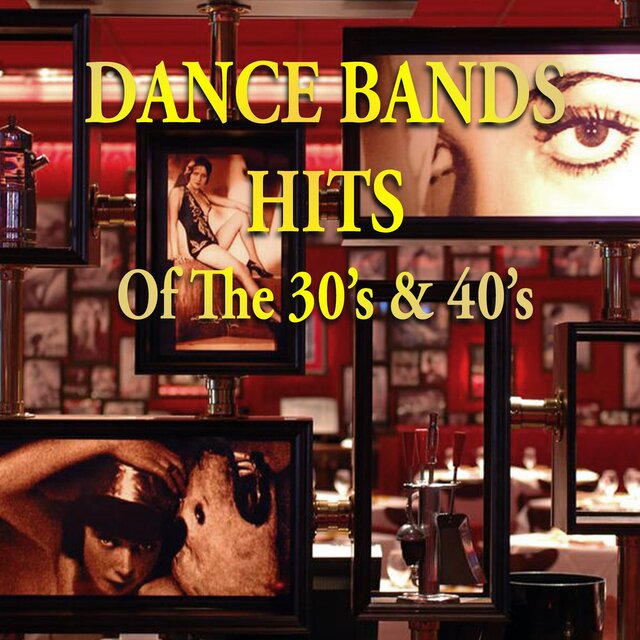 Dance Bands Hits of the 30's & 40's