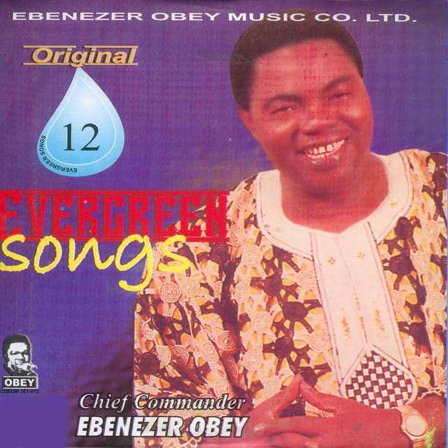 Evergreen Songs Original 12 by Chief Commander Ebenezer Obey on TIDAL
