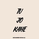 Tu Jo Kahe