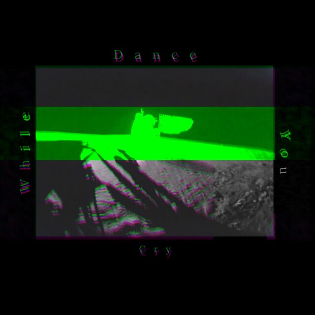 Dance While You Cry