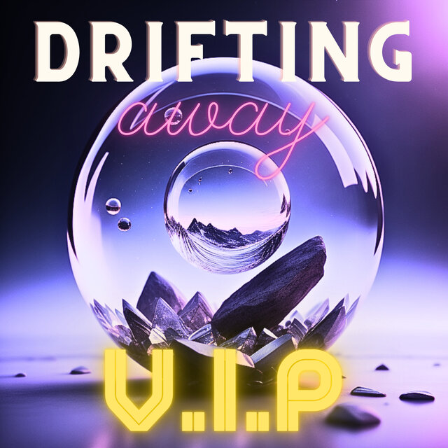 Drifting Away - VIP