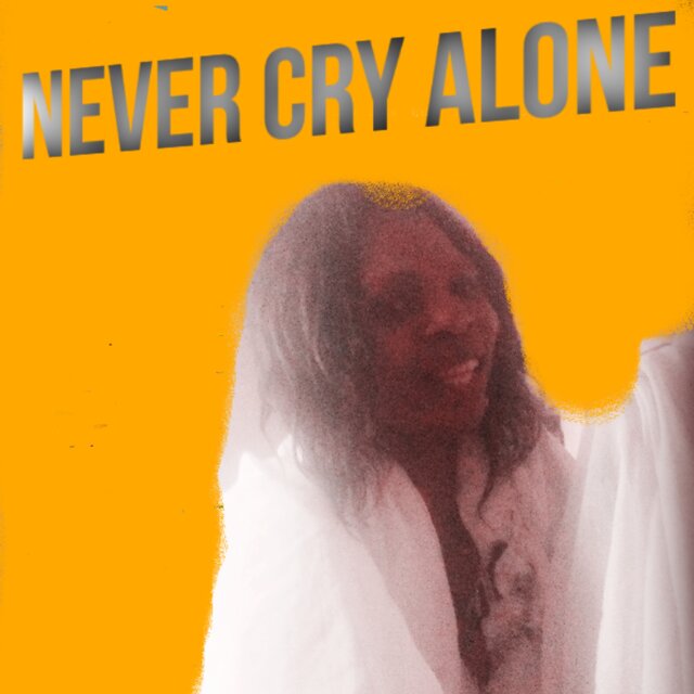 NEVER CRY ALONE