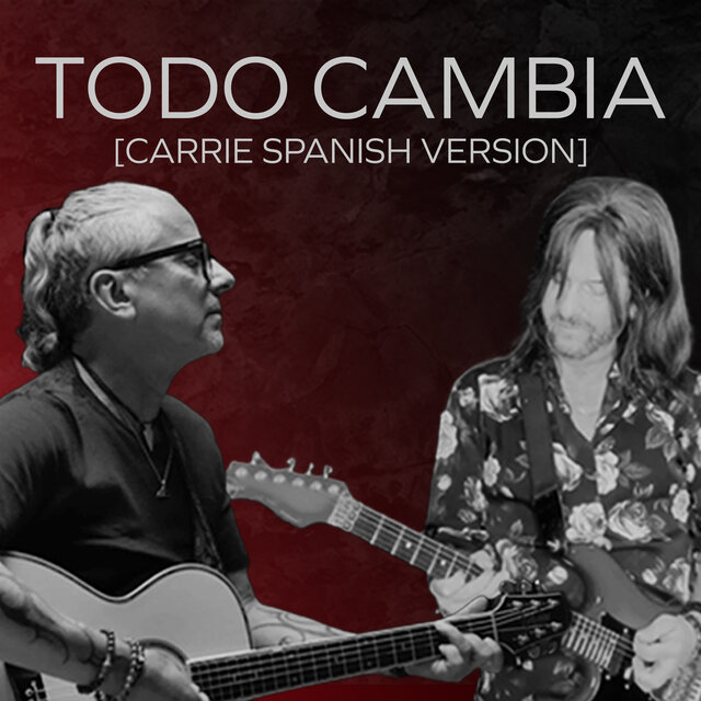 Todo Cambia (Carrie Spanish Version)