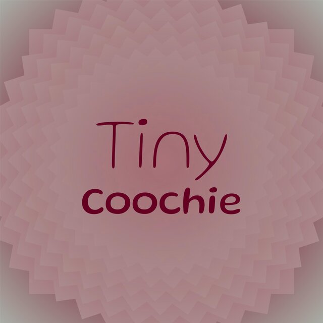 Tiny Coochie