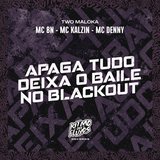 Apaga Tudo Deixa o Baile no Blackout