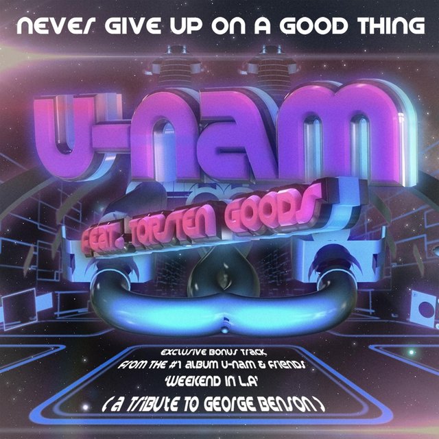 Never Give Up On a Good Thing (feat. Torsten Goods)