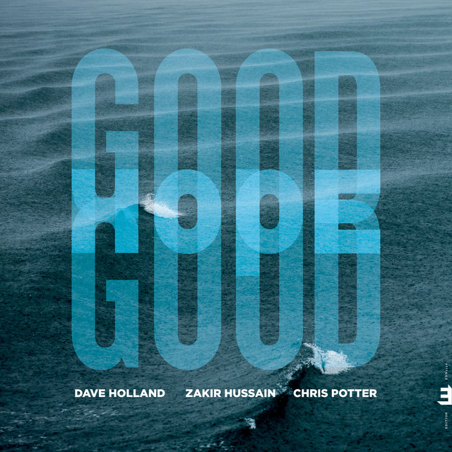 Cover art for album Good Hope by Dave Holland, Zakir Hussain, Chris Potter