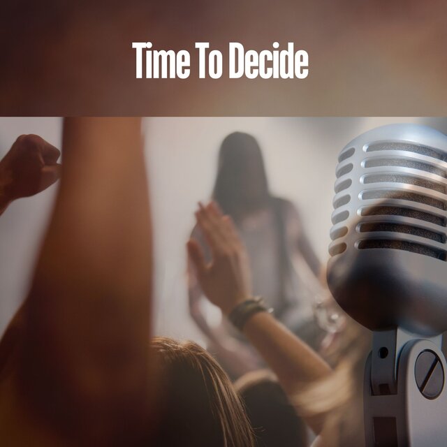 Time to Decide