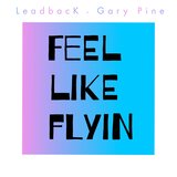 Feel Like Flyin