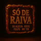 Só de Raiva