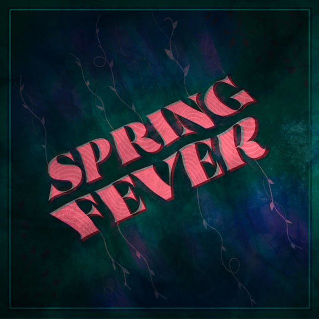 Spring Fever