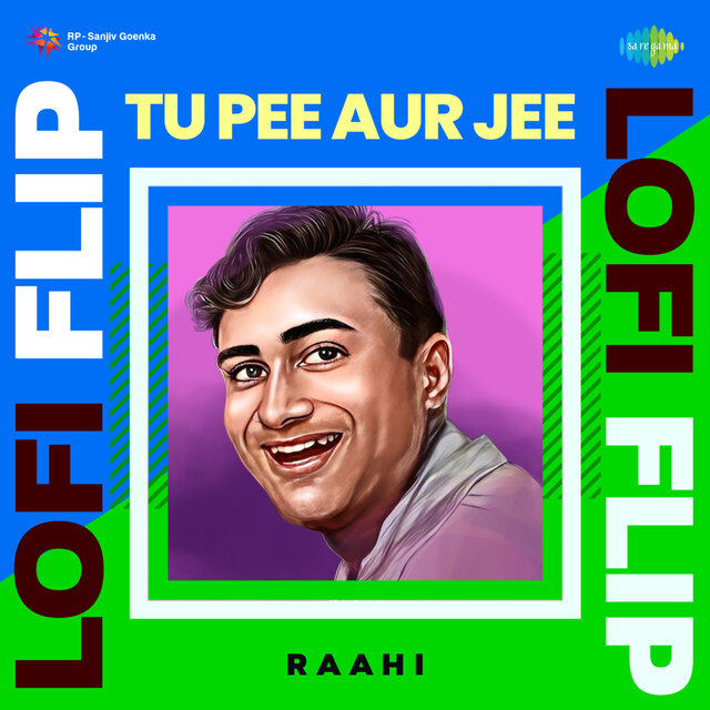 Tu Pee Aur Jee (LoFi Flip)