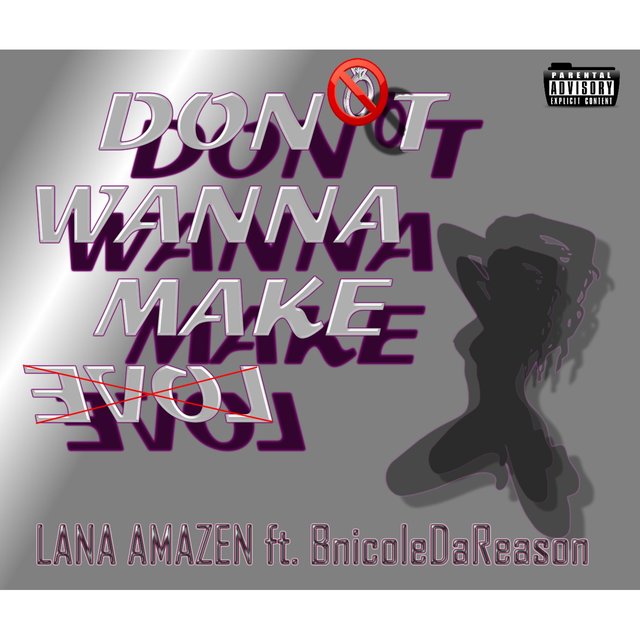 Don't Wanna Make Love (feat. B Nicole Da Reason)