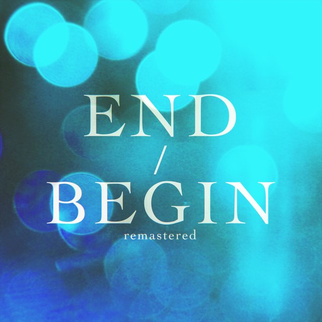 End/Begin (Remastered)