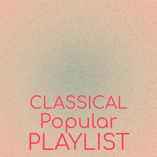 Classical Popular Playlist