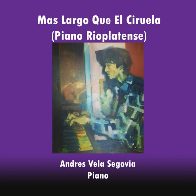 Mas Largo Que El Ciruela (Piano Rioplatense)
