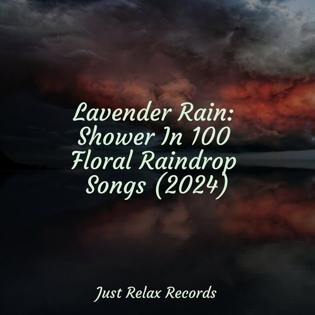 Lavender Rain: Shower In 100 Floral Raindrop Songs (2024)