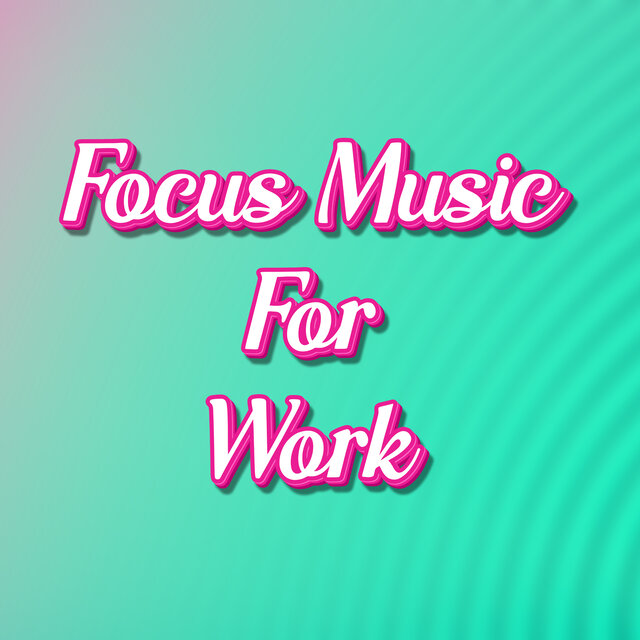 Focus Concentration Office Work Music Playlist For Working