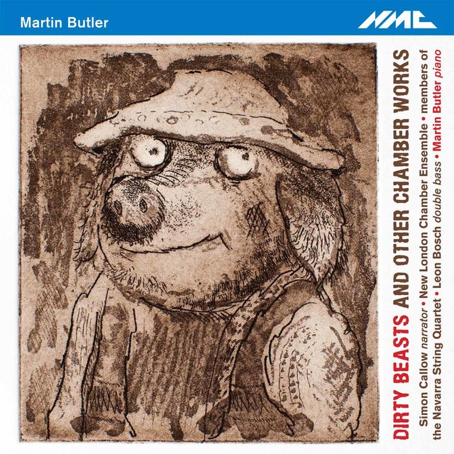 Martin Butler: Dirty Beasts & Other Chamber Works