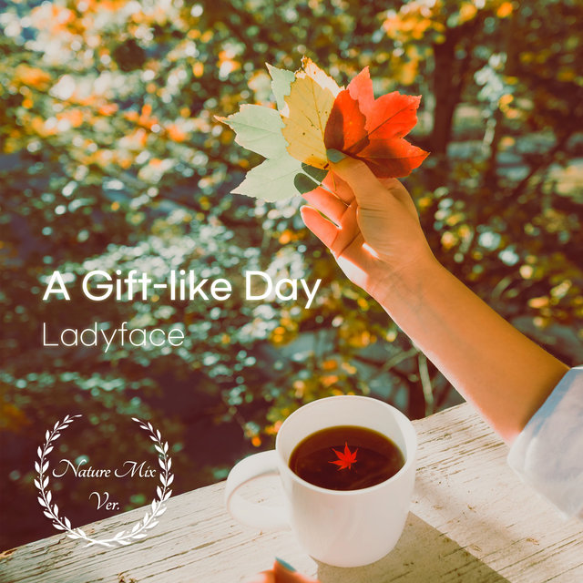 A Gift-like Day (Nature Mix)