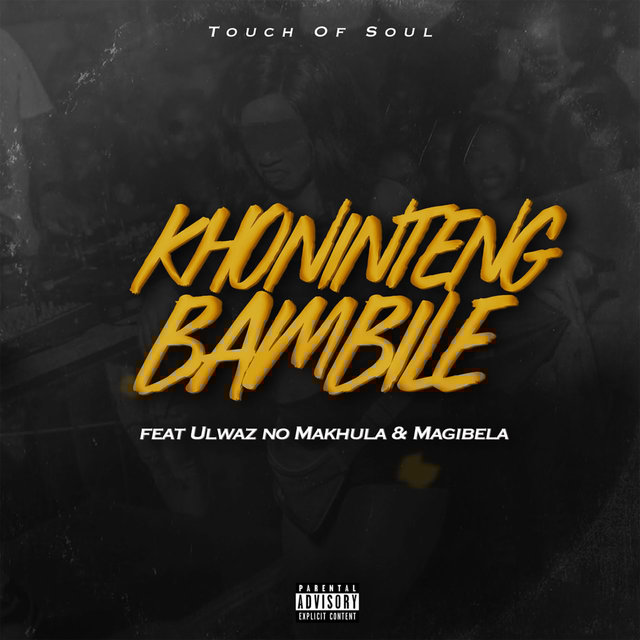 Khoninteng Bambile (feat. Ulwaz No Makhula & Magibela)