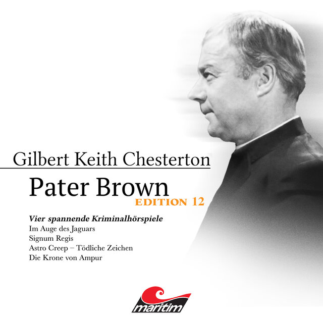 Edition 12: Vier Spannende Kriminalhörspiele - "Pater Brown"