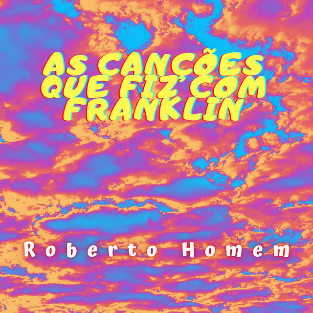 As Canções Que Fiz Com Franklin
