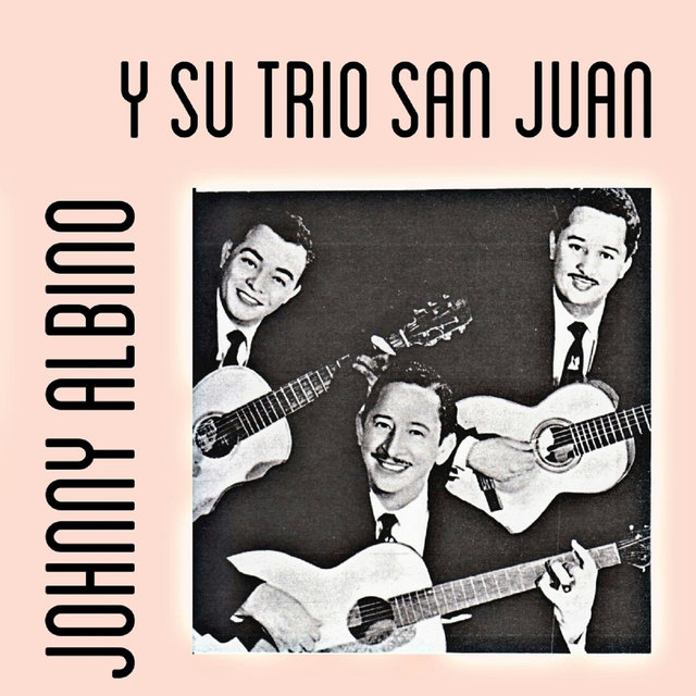 Johnny Albino y Su Trío San Juan