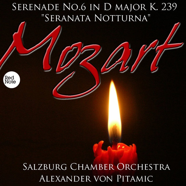 Mozart: Serenade No.6 in D major K. 239 