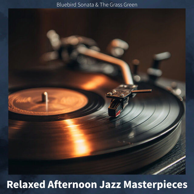 Relaxed Afternoon Jazz Masterpieces