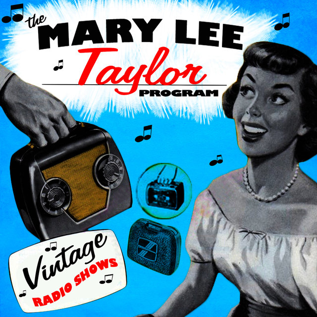 The Mary Lee Taylor Program - The Vintage Radio Shows