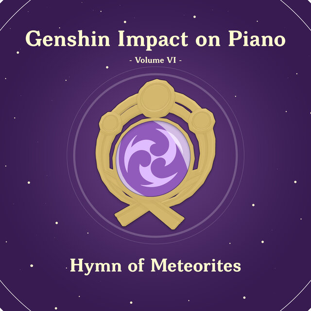 Genshin Impact on Piano, Vol. 6 (Hymn of Meteorites)